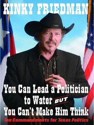 cover image of You Can Lead a Politician to Water, But You Can't Make Him Think